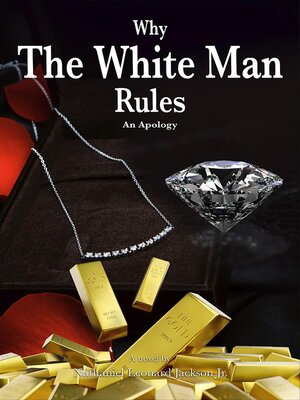 cover image of Why the White Man Rules